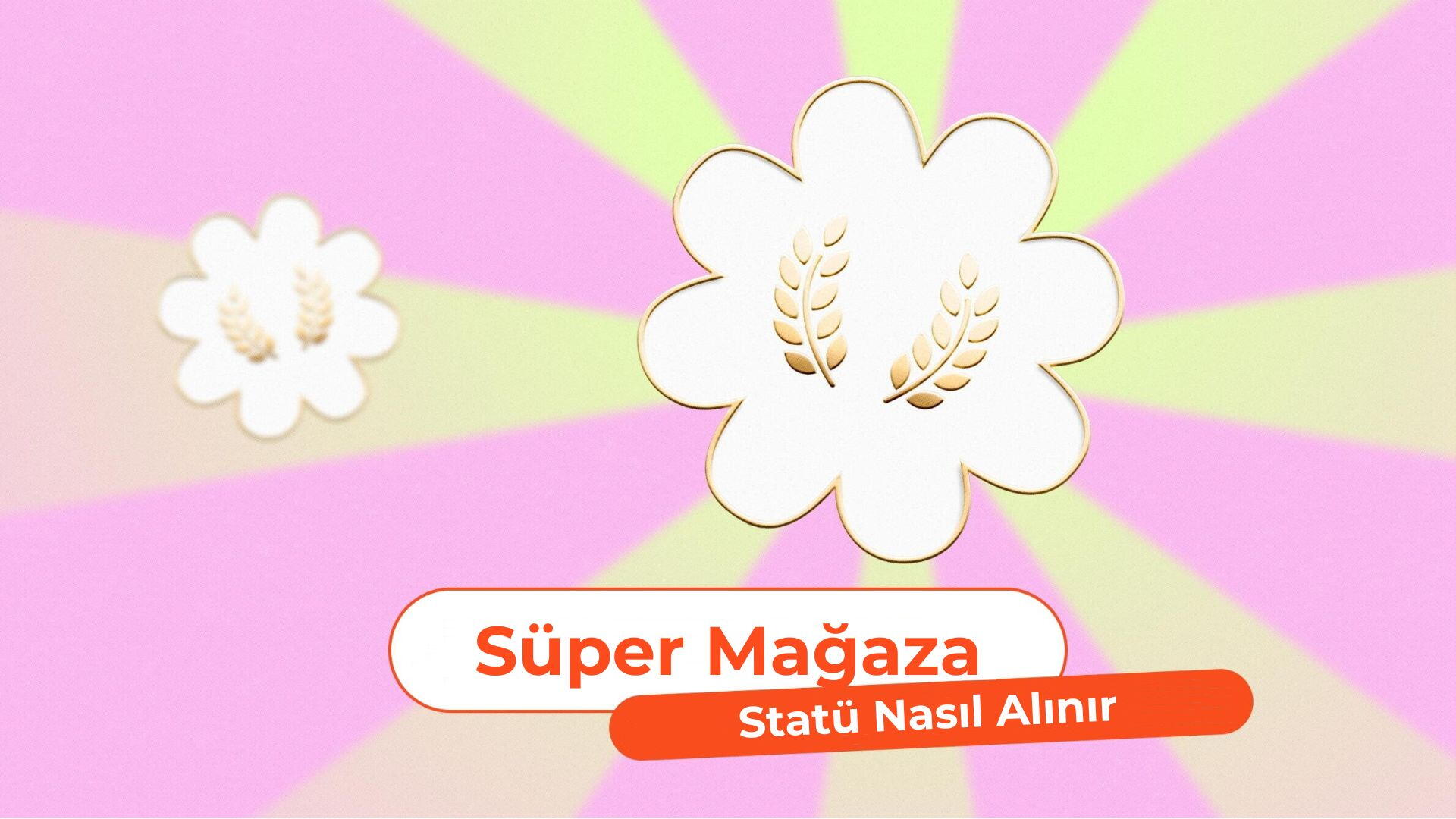 Süper Mağaza: Statü Nasıl Alınır